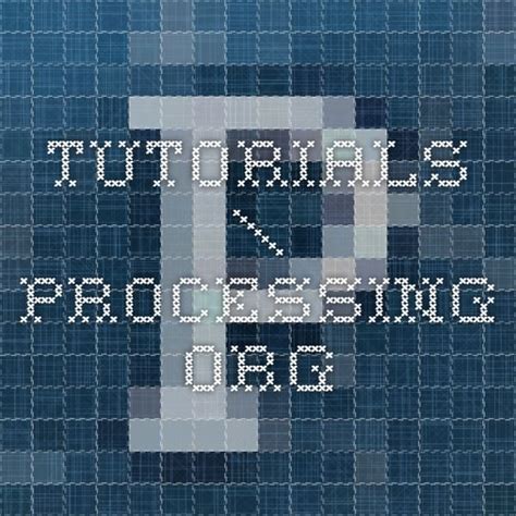Tutorials / Processing.org - balustradellc
