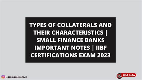 TYPES OF COLLATERALS AND THEIR CHARACTERISTICS