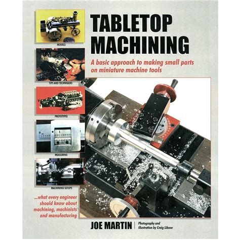 Tabletop Machining A Basic Approach To