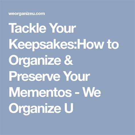 Tackle Your Keepsakes:How to Organize & Preserve Your Mementos