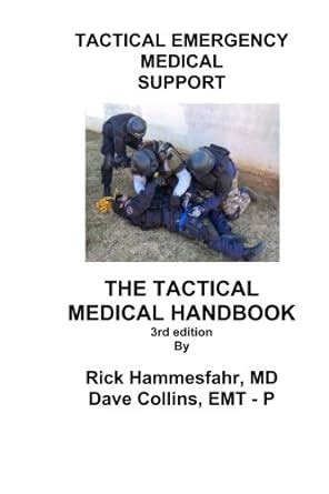Tactical emergency medical support the tactical medical handbook 3rd edition. - The handbook of financing growth by kenneth h marks.