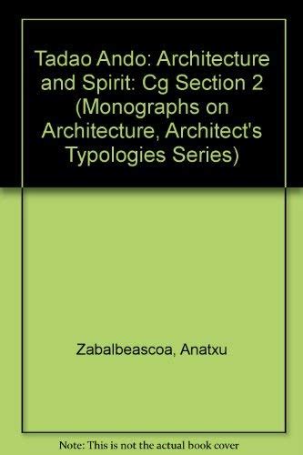Tadao Ando Architecture And Spirit Monographs On Architecture Architects Typologies Series
