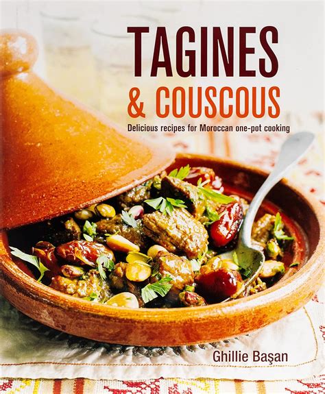 Full Download Tagines  Couscous Delicious Recipes For Moroccan Onepot Cooking By Ghillie Basan