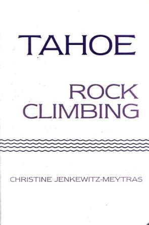 Read Online Tahoe Rock Climbing By Christine Jenkewitzmeytras