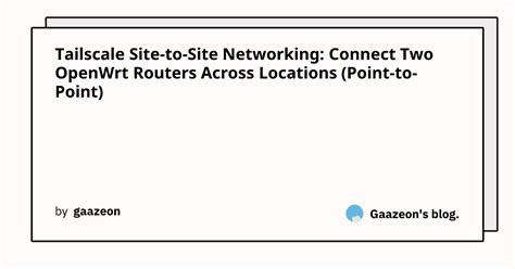 Tailscale site to site openwrt
