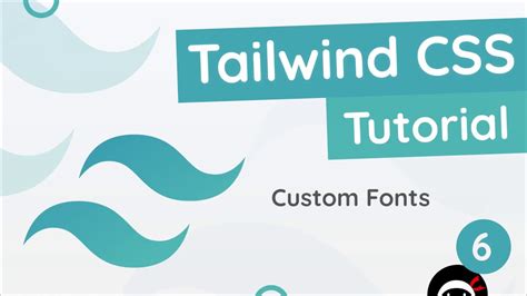 Tailwind CSS Tutorial 6 Custom Fonts YouTube