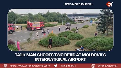 Tajik man fatally shoots two officers at a Moldova airport after he was denied entry, officials say