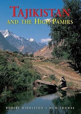 Full Download Tajikistan And The High Pamirs A Companion And Guide By Robert Middleton