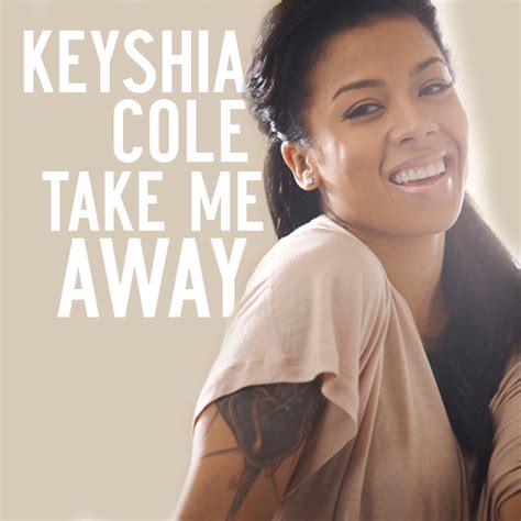 Take Me Away — Keyshia Cole Last.fm