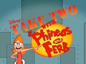 Take Two with Phineas and Ferb Disney Wiki Fandom