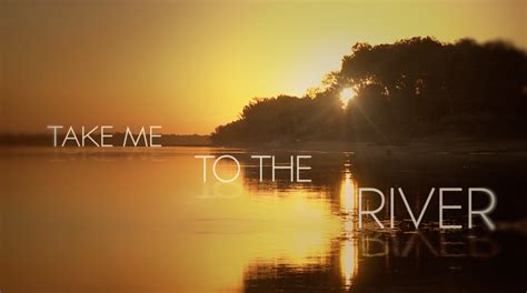Take me to the river. Things To Know About Take me to the river. 