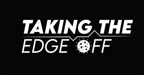 Take the edge off. Definition of 'take the edge off' take the edge off. phrase. If something takes the edge off a situation, usually an unpleasant one, it weakens its effect … 