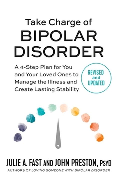Read Take Charge Of Bipolar Disorder A 4Step Plan For You And Your Loved Ones To Manage The Illness And Create Lasting Stability By Julie A Fast