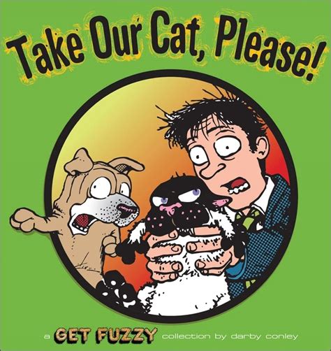 Full Download Take Our Cat Please A Get Fuzzy Collection By Darby Conley