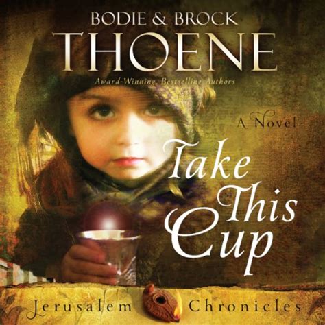Read Online Take This Cup The Jerusalem Chronicles 2 By Bodie Thoene