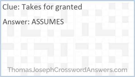 Takes for granted - crossword puzzle clues & answers - Dan Word