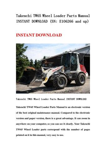 Takeuchi tw65 wheel loader parts manual download sn e106266 and up. - Service manual for a cat c15 engine.