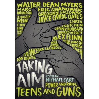 Taking Aim Power and Pain Teens and Guns