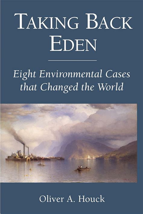 Taking Back Eden Eight Environmental Cases that Changed the World