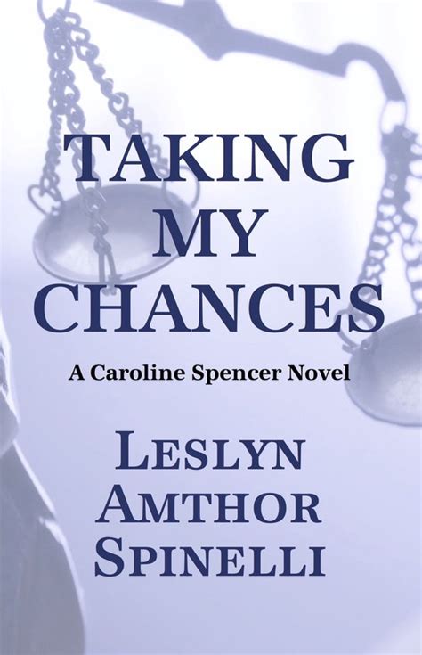 Taking My Chances A Caroline Spencer Novel 4