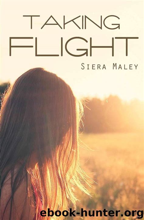 Full Download Taking Flight By Siera Maley
