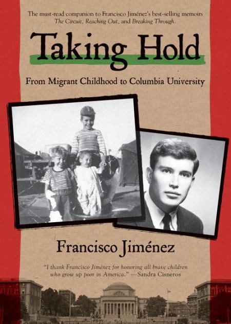 Download Taking Hold From Migrant Childhood To Columbia University By Francisco Jimnez