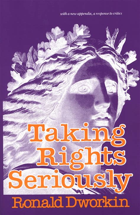 Full Download Taking Rights Seriously With A New Appendix A Response To Critics By Ronald Dworkin