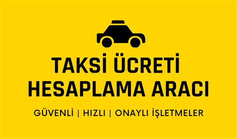 Taksi Ücreti Hesaplama Taksimetre İndi Bindi Ücreti Ne Kadar .