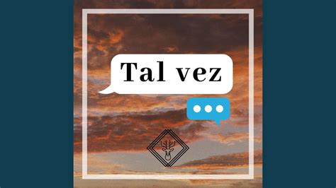 Tal vez. Things To Know About Tal vez. 