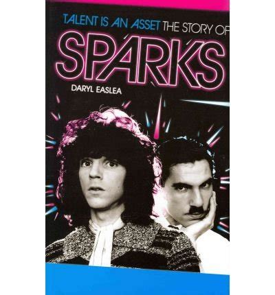 Talent Is An Asset The Story Of Sparks