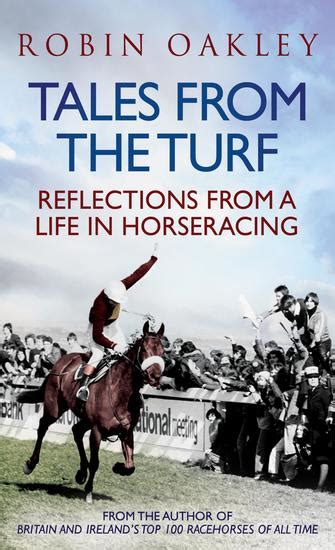 Tales From the Turf Reflections from a Life in Horseracing