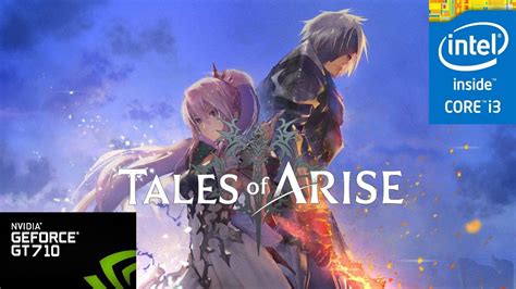 Tales Of Arise PC Gt 710 4GB Ram SSD Windows 11