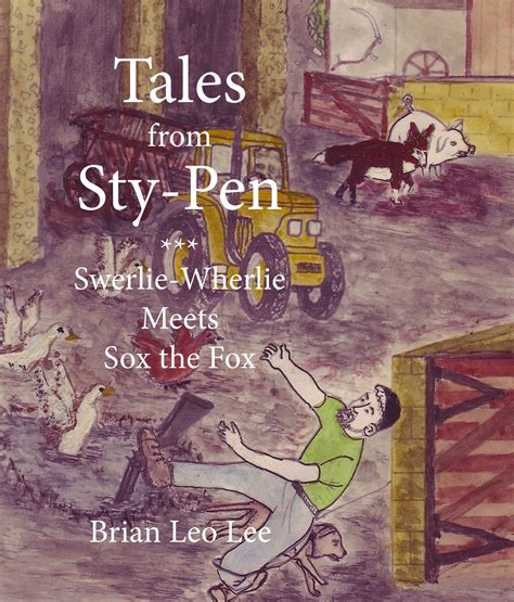 Tales from Sty Pen Swerlie Wherlie Meets Sox the Fox