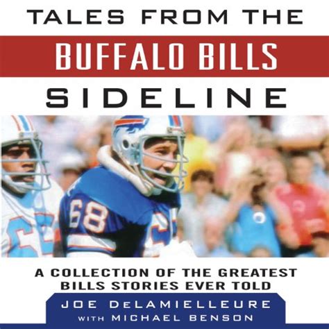 Read Online Tales From The Buffalo Bills Sideline A Collection Of The Greatest Bills Stories Ever Told By Joe Delamielleure