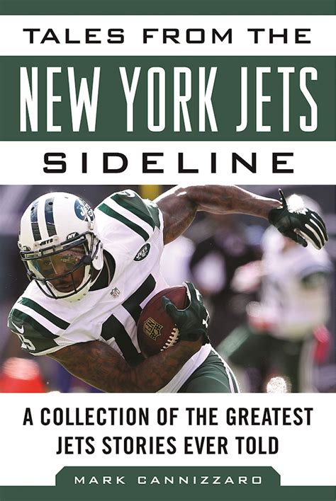 Full Download Tales From The New York Jets Sideline A Collection Of The Greatest Jets Stories Ever Told By Mark Cannizzaro