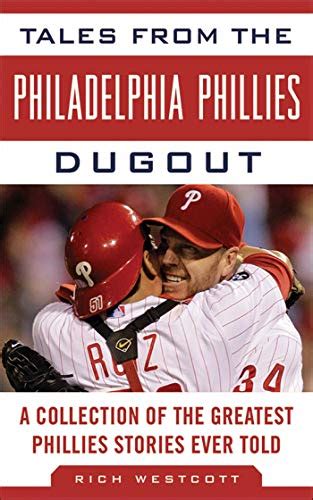 Read Online Tales From The Philadelphia Phillies Dugout A Collection Of The Greatest Phillies Stories Ever Told By Rich Westcott