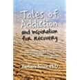 Full Download Tales Of Addiction And Inspiration For Recovery Twenty True Stories From The Soul By Barbara Sinor