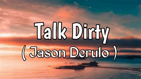 Talk dirty lyrics. Things To Know About Talk dirty lyrics. 