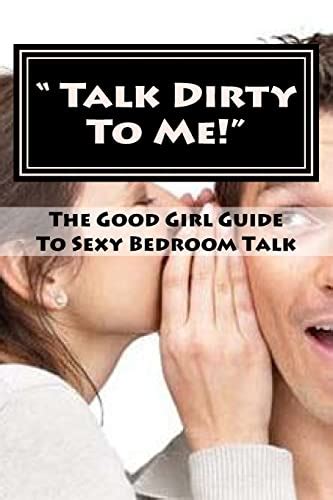 Talk dirty to me the good girl guide to sexy bedroom talk. - Guide to medical cures treatments by readers digest association.