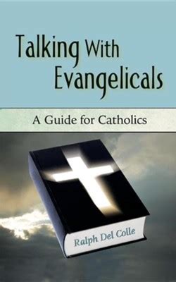 Talking with evangelicals a guide for catholics. - Las obras muy devotas y provechas para qualquier ....