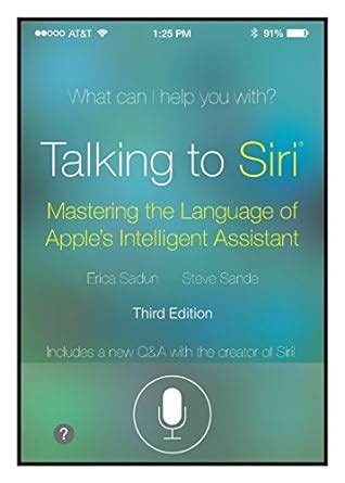 Read Talking To Siri Mastering The Language Of Apples Intelligent Assistant By Erica Sadun
