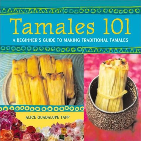 Tamales 101 a beginner s guide to making traditional tamales. - San josé baltimore catecismo 2 clave de respuestas.