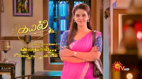 Tamildhool kayal. Kayal is a 2021 Indian Tamil -language language drama series premiered on 25 October 2021 on Sun TV and stars Chaitra Reddy, [1] [2] [3] Sanjeev Karthik. from Monday to Saturday. It is also available on the digital platform Sun NXT . Synopsis Kayalvizhi alias Kayal, a hardworking woman is the only earner in her family. 
