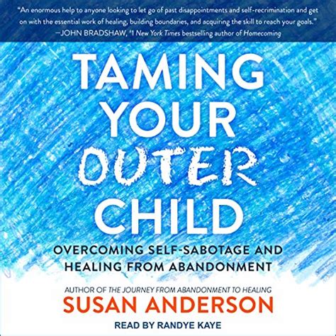 Read Taming Your Outer Child Overcoming Selfsabotage And Healing From Abandonment 