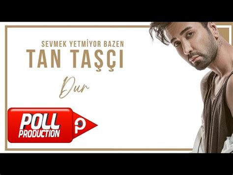 Tan Tasci Dur lyrics.