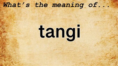 Tangi Meaning Tagalog Dictionary