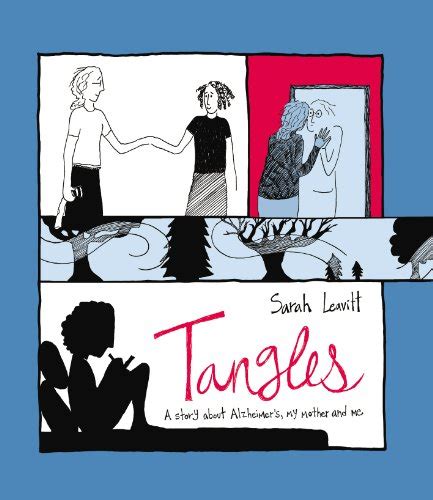 Read Online Tangles A Story About Alzheimers My Mother And Me By Sarah Leavitt