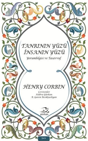 Tanrının Yüzü İnsanın Yüzü : Henry Corbin.