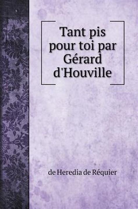 Tant pis pour toi [par] gérard d'houville. - Answers for lab manual for database development.