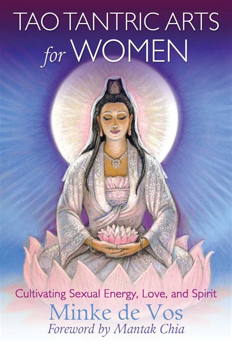 Read Online Tao Tantric Arts For Women Cultivating Sexual Energy Love And Spirit By Minke De Vos